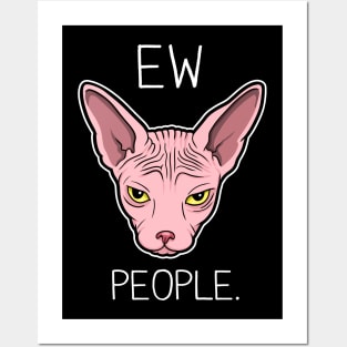 Ew. People. Sphynx cat. Posters and Art